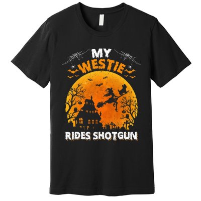 My Westie Ride Shotgun Funny Westie Dog Halloween Premium T-Shirt