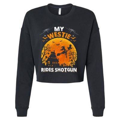 My Westie Ride Shotgun Funny Westie Dog Halloween Cropped Pullover Crew