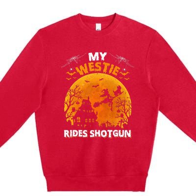 My Westie Ride Shotgun Funny Westie Dog Halloween Premium Crewneck Sweatshirt