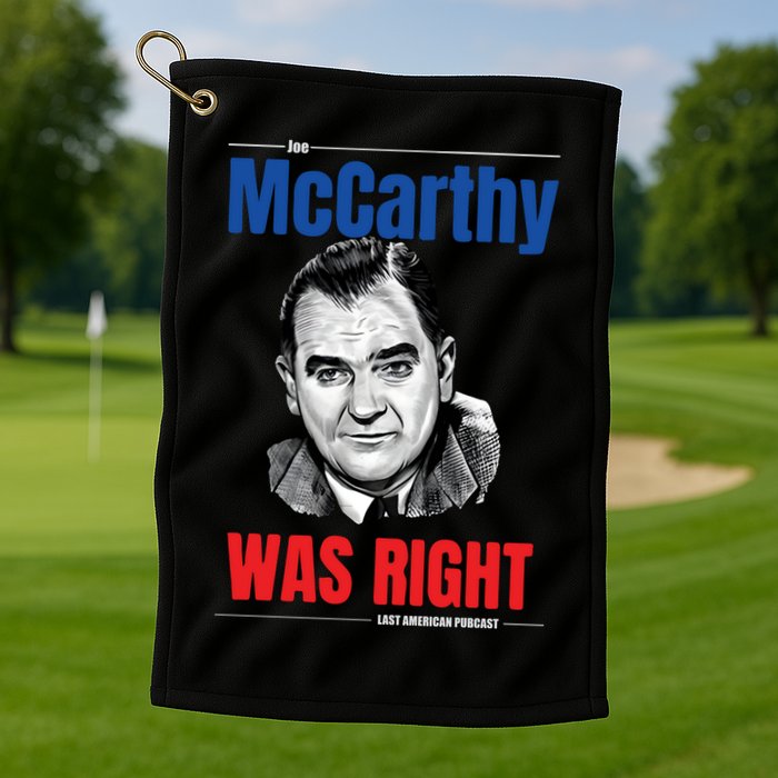 Mccarthy Was Right Golf Towel
