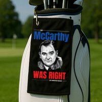 Mccarthy Was Right Golf Towel