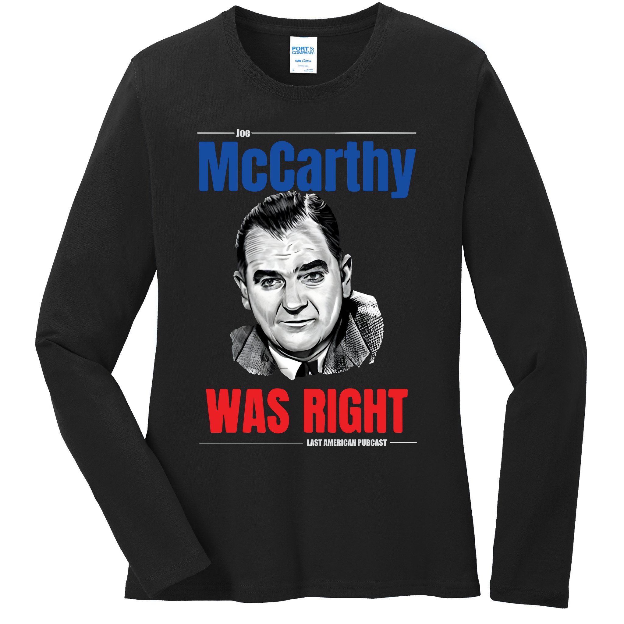 Mccarthy Was Right Ladies Long Sleeve Shirt