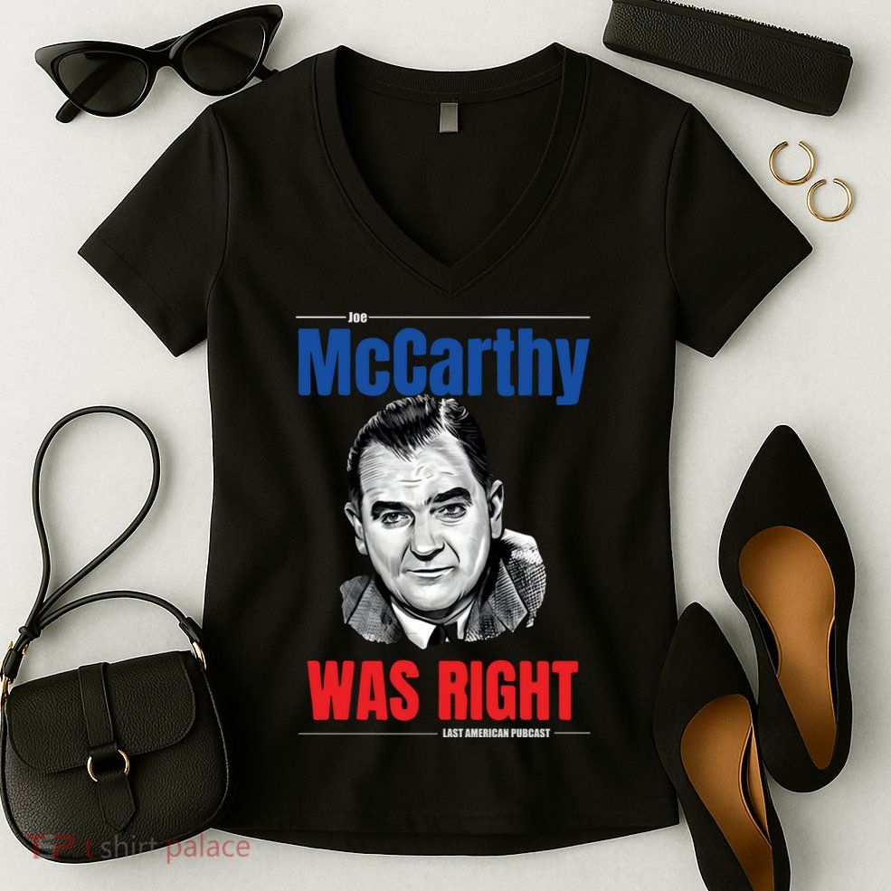 Mccarthy Was Right Women's V-Neck T-Shirt