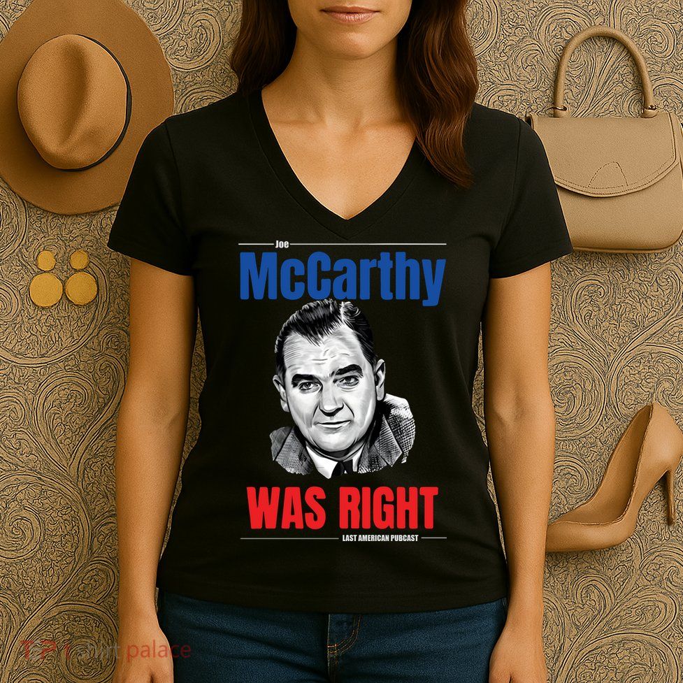 Mccarthy Was Right Women's V-Neck T-Shirt