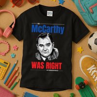 Mccarthy Was Right Kids T-Shirt