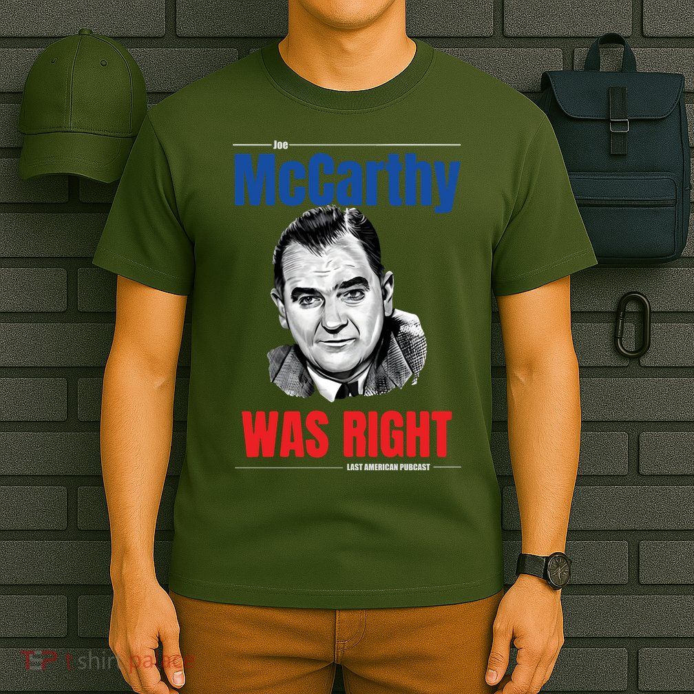 Mccarthy Was Right T-Shirt