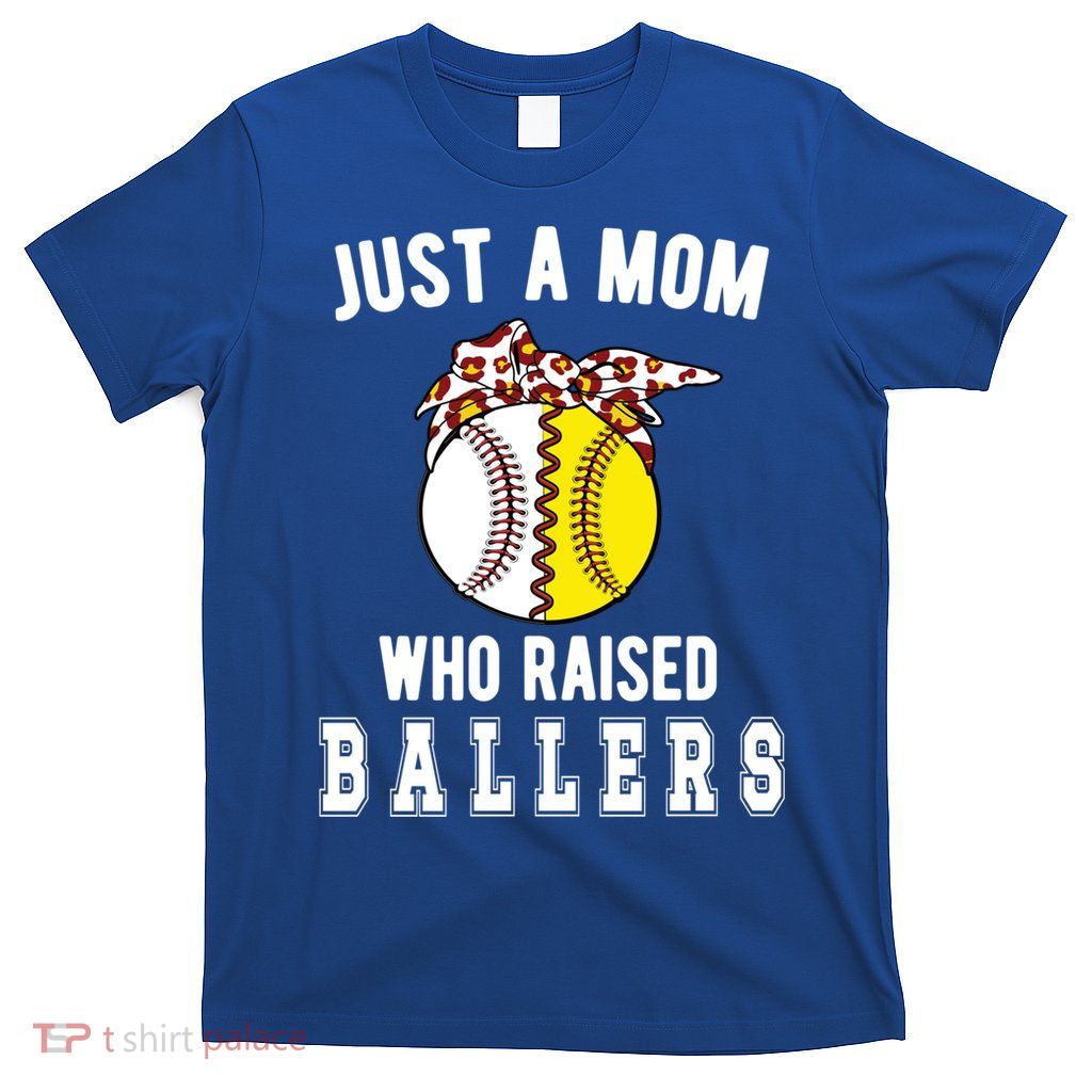 Mom Who Raised Ballers Softball Baseball Player Mama Meaningful Gift T-Shirt