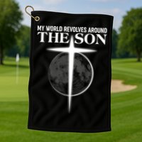 My World Revolves Around The Son Golf Towel