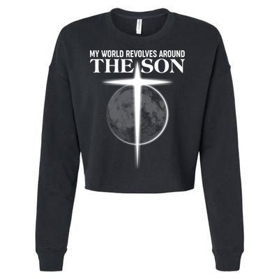 My World Revolves Around The Son Cropped Pullover Crew