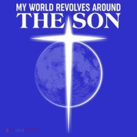 My World Revolves Around The Son Hoodie