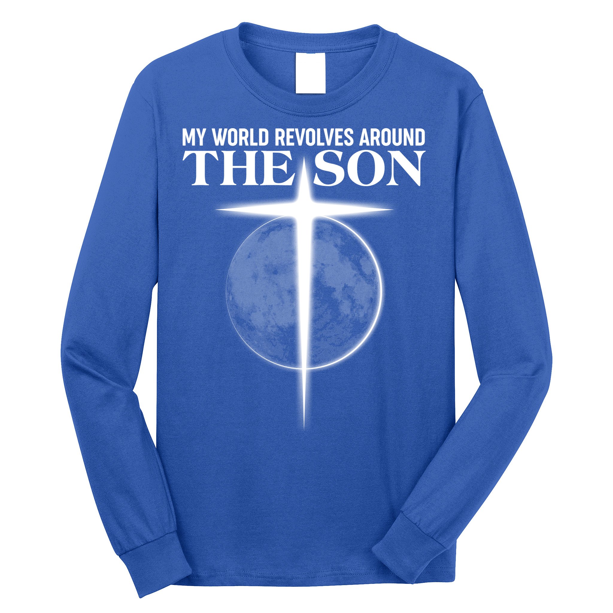 My World Revolves Around The Son Long Sleeve Shirt