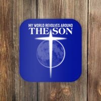 My World Revolves Around The Son Coaster