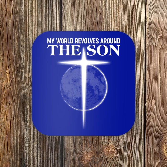 My World Revolves Around The Son Coaster