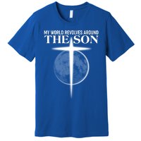 My World Revolves Around The Son Premium T-Shirt