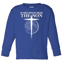 My World Revolves Around The Son Toddler Long Sleeve Shirt