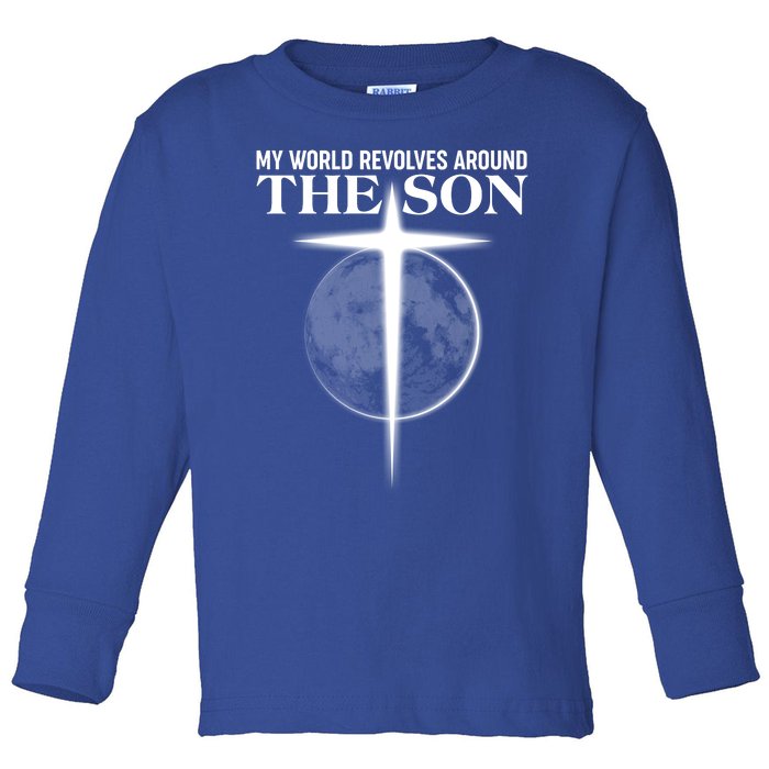 My World Revolves Around The Son Toddler Long Sleeve Shirt