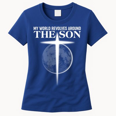 My World Revolves Around The Son Womens T-Shirt