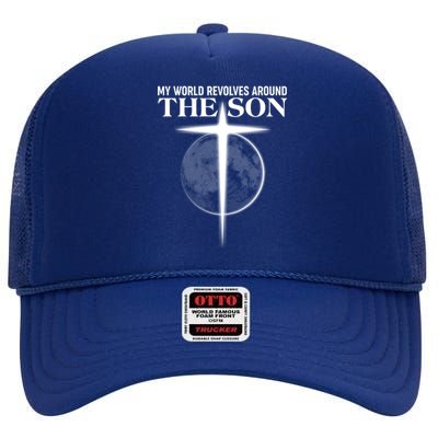 My World Revolves Around The Son High Crown Mesh Back Trucker Hat