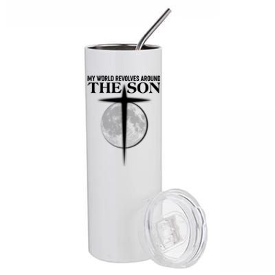 My World Revolves Around The Son Stainless Steel Tumbler