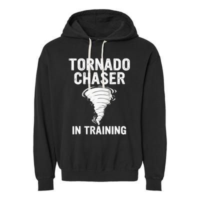 Meteorologist Weather Storm Tornado Chaser In Training Garment-Dyed Fleece Hoodie