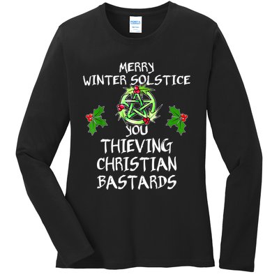 Merry Winter Solstice You Thieving Christian Bastards Ladies Long Sleeve Shirt