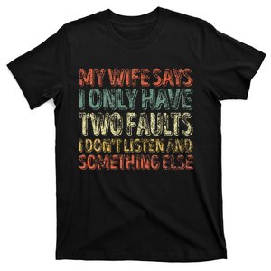 My Wife Says I Only Have Two Faults Christmas T-Shirt