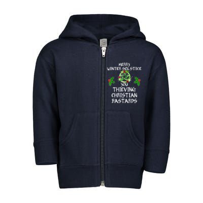 Merry Winter Solstice You Thieving Christian Bastards Toddler Zip Fleece Hoodie