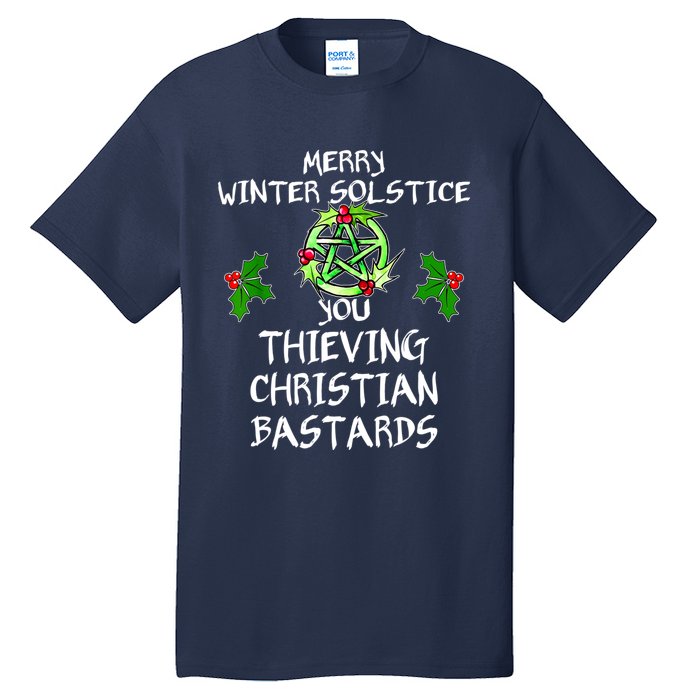 Merry Winter Solstice You Thieving Christian Bastards Tall T-Shirt