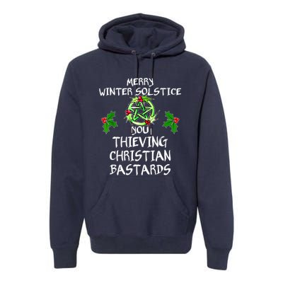 Merry Winter Solstice You Thieving Christian Bastards Premium Hoodie