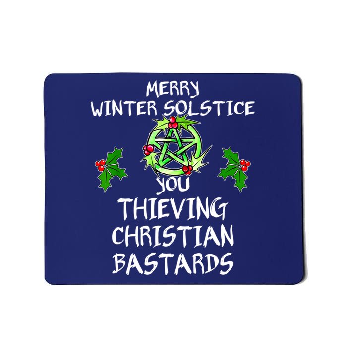 Merry Winter Solstice You Thieving Christian Bastards Mousepad