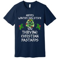 Merry Winter Solstice You Thieving Christian Bastards Premium T-Shirt