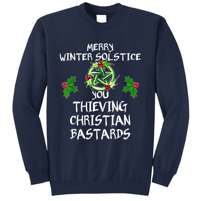 Merry Winter Solstice You Thieving Christian Bastards Tall Sweatshirt