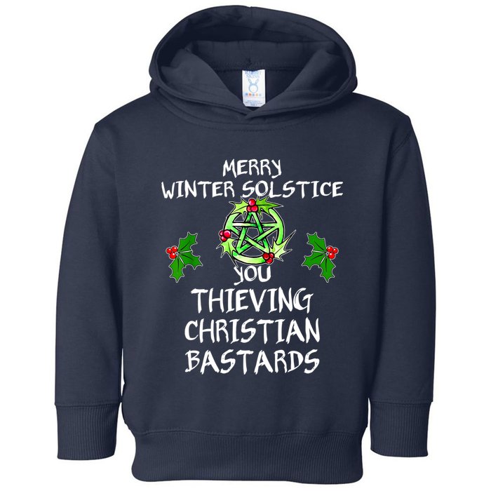 Merry Winter Solstice You Thieving Christian Bastards Toddler Hoodie