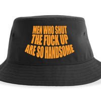 Men Who Shut The Fuck Up Are So Handsome Sustainable Bucket Hat