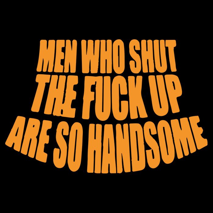 Men Who Shut The Fuck Up Are So Handsome Sustainable Bucket Hat