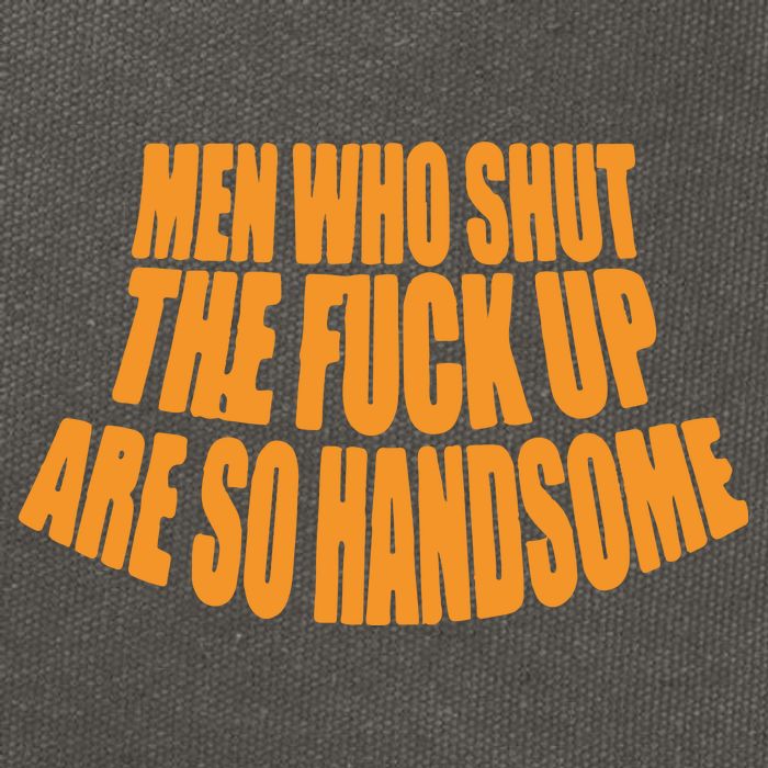 Men Who Shut The Fuck Up Are So Handsome Cotton Canvas Backpack