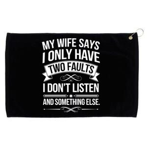 My Wife Says I Only Have Two Faults Funny Dad Joke Lover Great Gift Grommeted Golf Towel