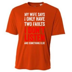 My Wife Says I Only Have Two Faults Gift Cooling Performance Crew T-Shirt