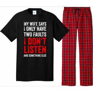 My Wife Says I Only Have Two Faults Gift Pajama Set