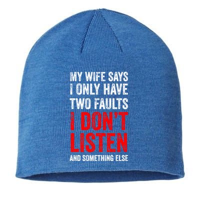 My Wife Says I Only Have Two Faults Gift Sustainable Beanie