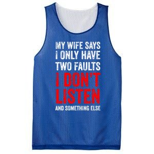 My Wife Says I Only Have Two Faults Gift Mesh Reversible Basketball Jersey Tank