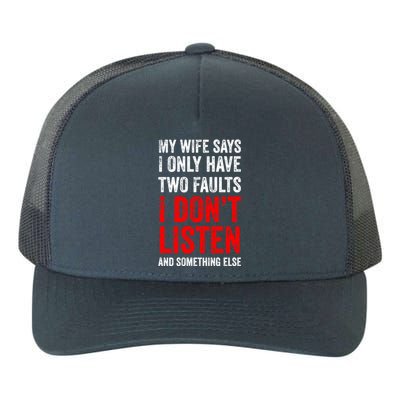 My Wife Says I Only Have Two Faults Gift Yupoong Adult 5-Panel Trucker Hat