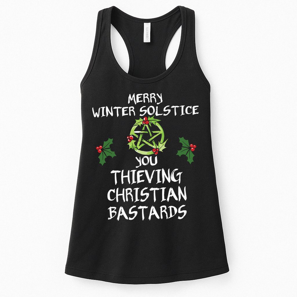 Merry Winter Solstice You Thieving Christian Bastards Womens Tank Top