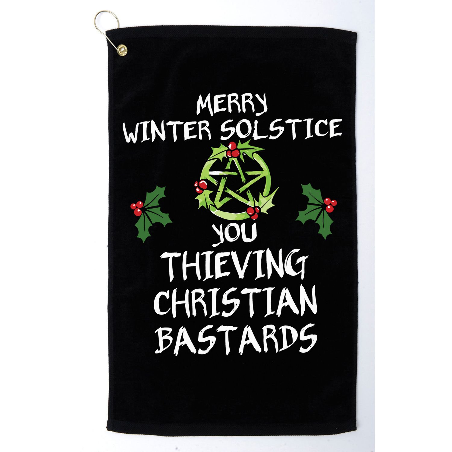 Merry Winter Solstice You Thieving Christian Bastards Golf Towel