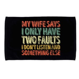 My Wife Says I Only Have Two Faults Funny Christmas Microfiber Hand Towel