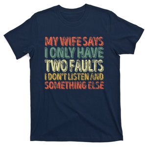 My Wife Says I Only Have Two Faults Funny Christmas T-Shirt