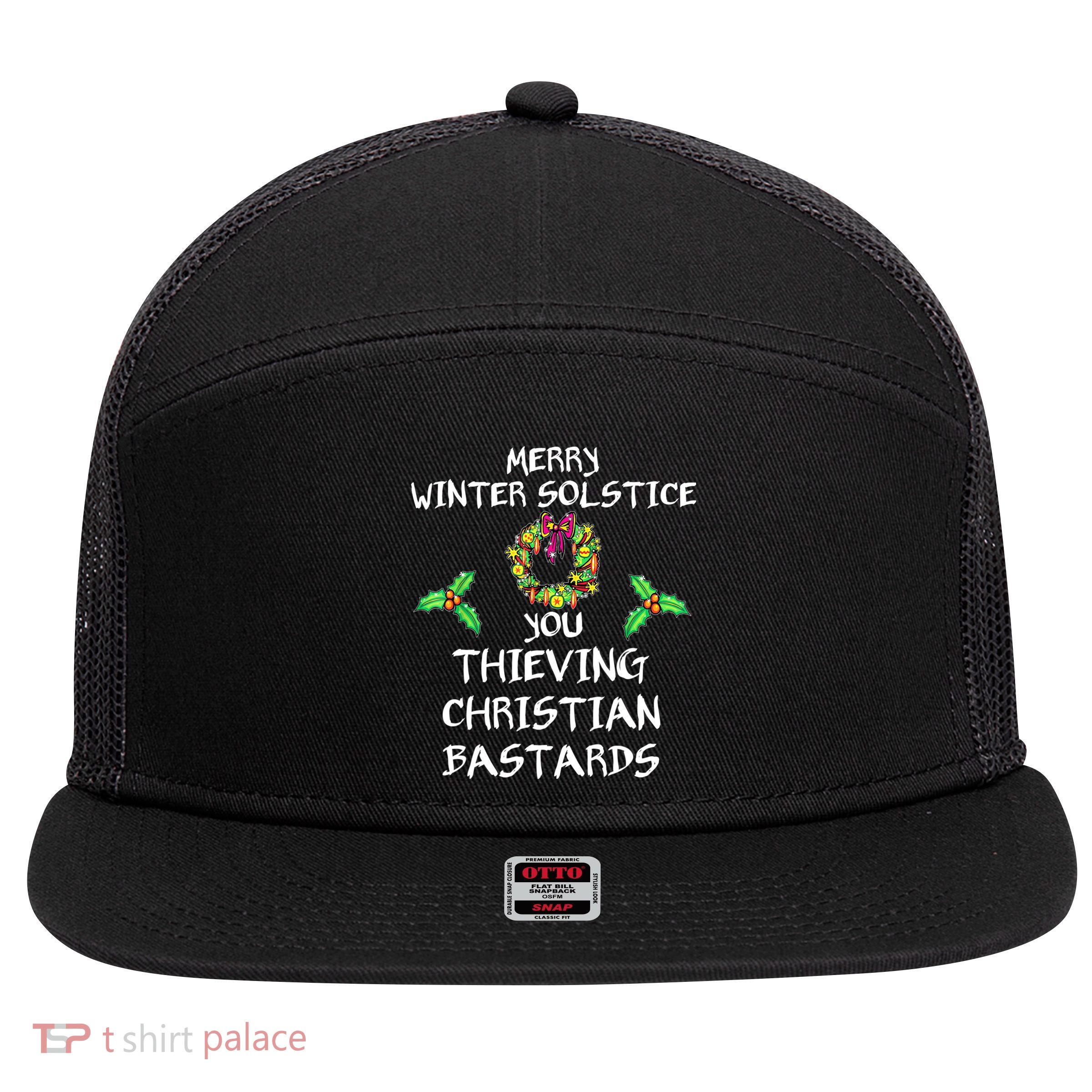 Merry Winter Solstice You Thieving Christian Bastards 21 7 Panel Mesh Trucker Snapback Hat