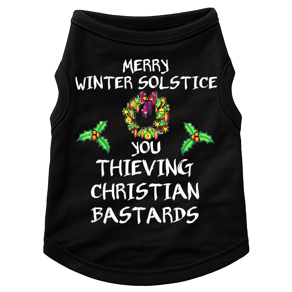 Merry Winter Solstice You Thieving Christian Bastards 21 Doggie Tank