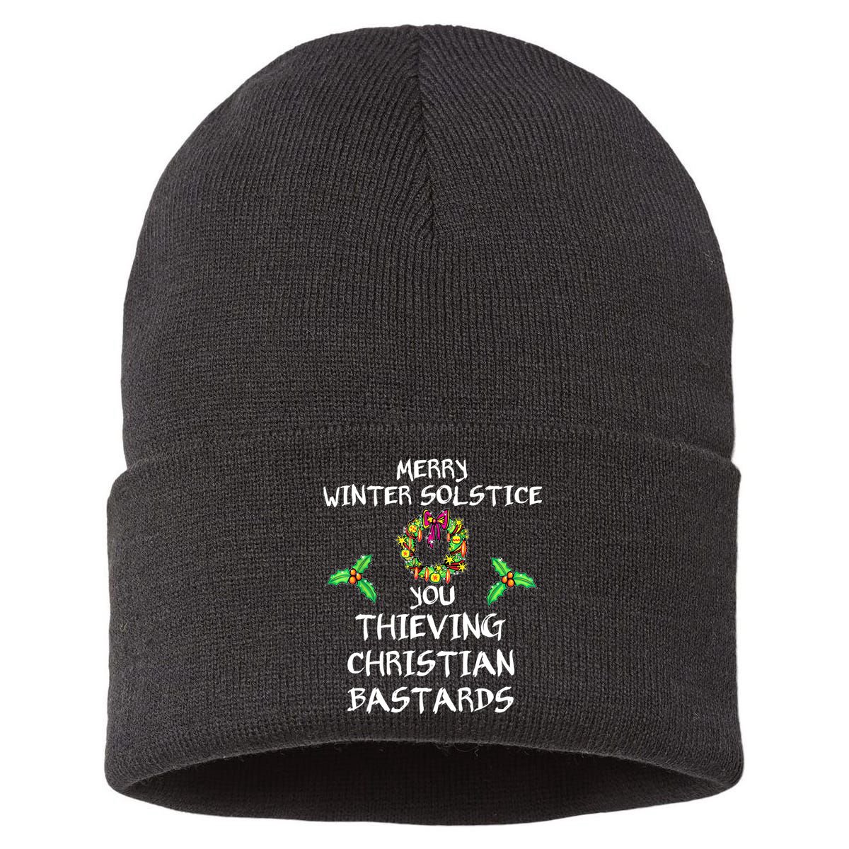 Merry Winter Solstice You Thieving Christian Bastards 21 Sustainable Knit Beanie