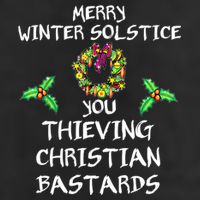 Merry Winter Solstice You Thieving Christian Bastards 21 25L Jumbo Tote